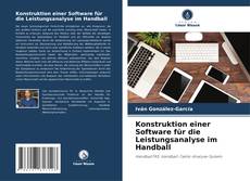 Bookcover of Konstruktion einer Software für die Leistungsanalyse im Handball