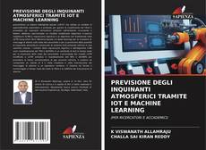 Bookcover of PREVISIONE DEGLI INQUINANTI ATMOSFERICI TRAMITE IOT E MACHINE LEARNING