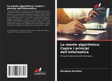 La mente algoritmica: Capire i principi dell'informatica kitap kapağı
