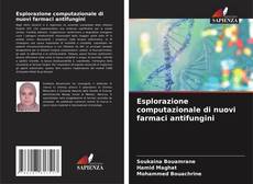 Couverture de Esplorazione computazionale di nuovi farmaci antifungini