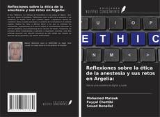 Couverture de Reflexiones sobre la ética de la anestesia y sus retos en Argelia: