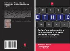 Copertina di Reflexões sobre a ética da anestesia e os seus desafios na Argélia: