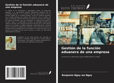 Bookcover of Gestión de la función aduanera de una empresa
