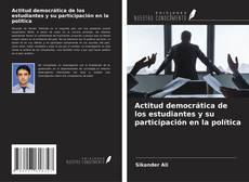 Bookcover of Actitud democrática de los estudiantes y su participación en la política