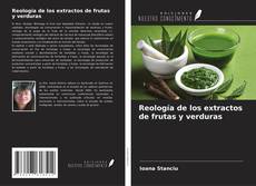 Reología de los extractos de frutas y verduras kitap kapağı