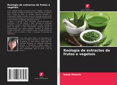 Capa do livro de Reologia de extractos de frutos e vegetais 