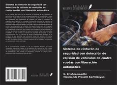Bookcover of Sistema de cinturón de seguridad con detección de colisión de vehículos de cuatro ruedas con liberación automática