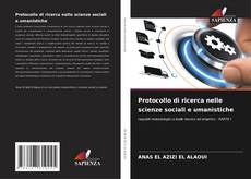 Bookcover of Protocollo di ricerca nelle scienze sociali e umanistiche