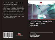 Buchcover von Peptides Phage Display : lutter contre PASTEURELLA MULTOCIDA