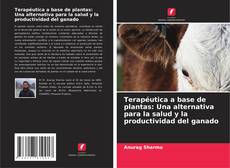 Portada del libro de Terapéutica a base de plantas: Una alternativa para la salud y la productividad del ganado