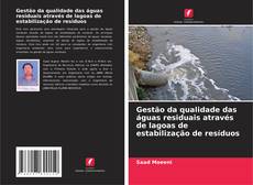 Buchcover von Gestão da qualidade das águas residuais através de lagoas de estabilização de resíduos