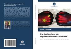 Bookcover of Die Aushandlung von regionalen Handelsabkommen