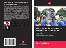 Copertina di Idéias gerais da psicologia do esporte e da sociologia do esporte