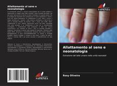 Bookcover of Allattamento al seno e neonatologia