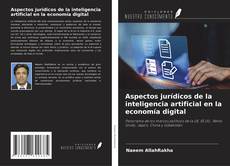 Bookcover of Aspectos jurídicos de la inteligencia artificial en la economía digital