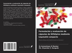 Capa do livro de Formulación y evaluación de cápsulas de Nifidipino mediante Liquisolid compacto 