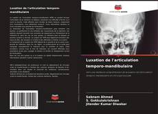 Luxation de l'articulation temporo-mandibulaire的封面