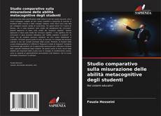 Bookcover of Studio comparativo sulla misurazione delle abilità metacognitive degli studenti