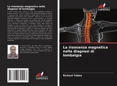 Buchcover von La risonanza magnetica nella diagnosi di lombalgia