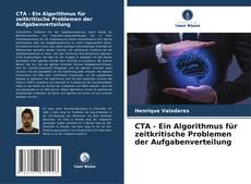 Bookcover of CTA - Ein Algorithmus für zeitkritische Problemen der Aufgabenverteilung
