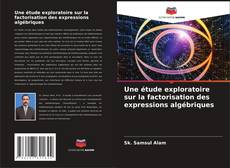 Copertina di Une étude exploratoire sur la factorisation des expressions algébriques