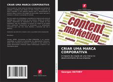 Bookcover of CRIAR UMA MARCA CORPORATIVA