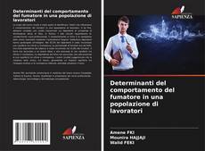 Copertina di Determinanti del comportamento del fumatore in una popolazione di lavoratori