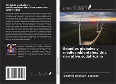 Copertina di Estudios globales y medioambientales: Una narrativa sudafricana