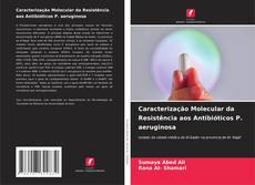 Обложка Caracterização Molecular da Resistência aos Antibióticos P. aeruginosa