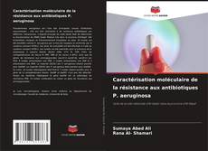 Portada del libro de Caractérisation moléculaire de la résistance aux antibiotiques P. aeruginosa