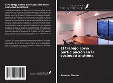 Bookcover of El trabajo como participación en la sociedad anónima