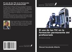 Bookcover of El uso de las TIC en la formación permanente del profesorado