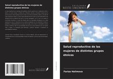 Capa do livro de Salud reproductiva de las mujeres de distintos grupos étnicos 