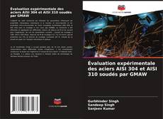 Portada del libro de Évaluation expérimentale des aciers AISI 304 et AISI 310 soudés par GMAW