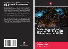 Bookcover of Avaliação experimental dos aços AISI 304 e AISI 310 soldados por GMAW