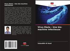Portada del libro de Virus Ebola : Une bio-machine infectieuse