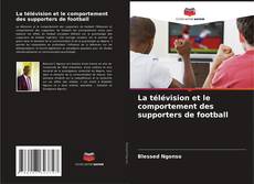 Couverture de La télévision et le comportement des supporters de football