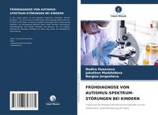 Bookcover of FRÜHDIAGNOSE VON AUTISMUS-SPEKTRUM-STÖRUNGEN BEI KINDERN