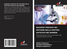 Buchcover von DIAGNOSI PRECOCE DEI DISTURBI DELLO SPETTRO AUTISTICO NEI BAMBINI