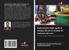 Bookcover of Esplorazione degli ugelli di stampa 3D per la stampa di materiali abrasivi