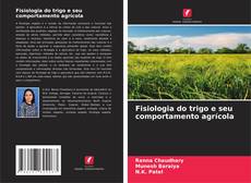 Copertina di Fisiologia do trigo e seu comportamento agrícola