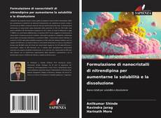 Bookcover of Formulazione di nanocristalli di nitrendipina per aumentarne la solubilità e la dissoluzione