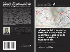 Bookcover of Influencia del transporte marítimo y la eficacia de la gestión logística en la industria logística multinacional