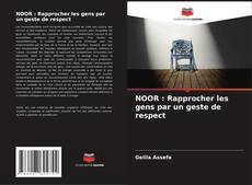 Capa do livro de NOOR : Rapprocher les gens par un geste de respect 