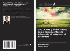 Bookcover of GA3, KNO3 y ácido silícico como herramientas de tolerancia al estrés en el cacahuete