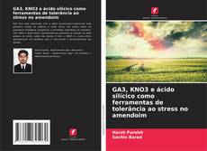 Capa do livro de GA3, KNO3 e ácido silícico como ferramentas de tolerância ao stress no amendoim 