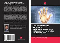 Portada del libro de Teste de unidade paralelo e multiplataforma para sistemas incorporados em tempo real