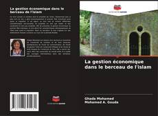 Bookcover of La gestion économique dans le berceau de l'islam