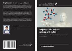 Bookcover of Explicación de las nanopartículas