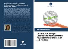 Bookcover of Der neue College-Leitfaden: Reinkommen, rauskommen und einen Job finden